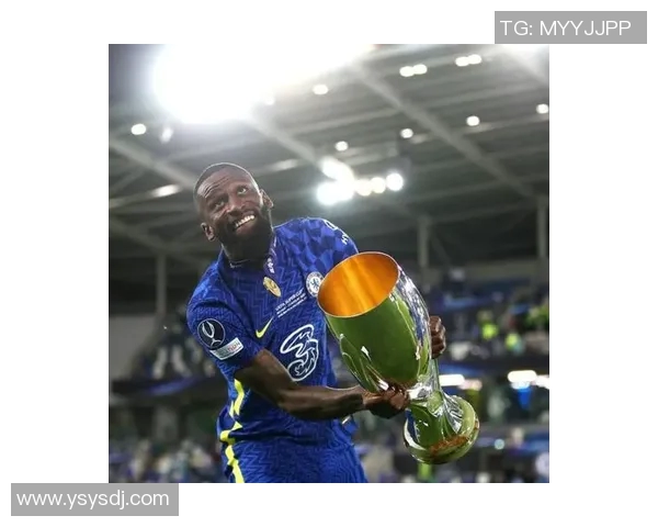 吕迪格：从默默无闻到足球场上的闪耀明星之路